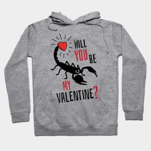 Will You Be My Valentine? Scorpion Love. Hoodie